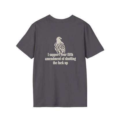 A dark gray short-sleeve t-shirt with a graphic on the front showing a bald eagle filled with an American flag pattern and the text 'I support your fifth amendment of shutting the fuck up' in a distressed off-white font, displayed on a solid white background.