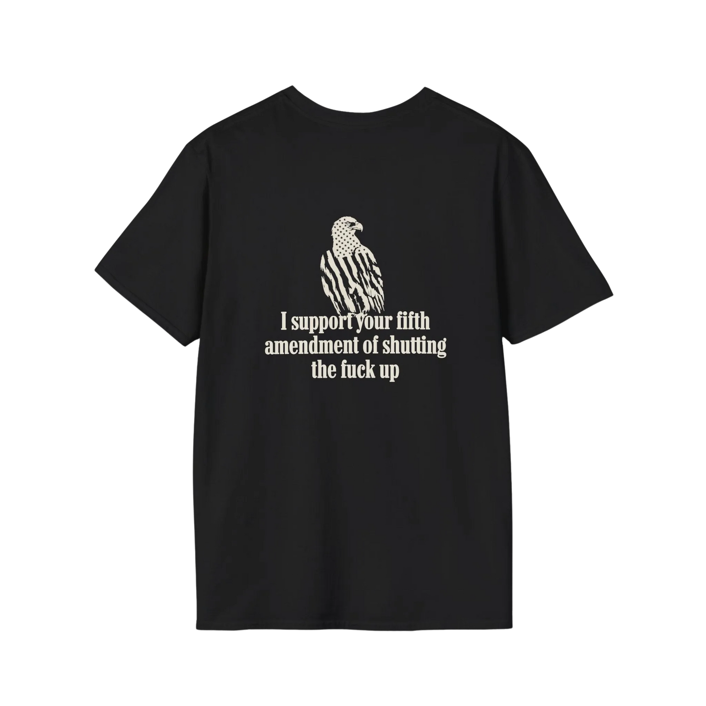 A black short-sleeve t-shirt with a graphic print of an eagle filled with the American flag pattern and the text 'I support your fifth amendment of shutting the fuck up' printed below it in white.